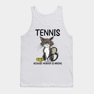 Tennis Cat Because Murder Is Wrong Funny Cat Tennis Tank Top